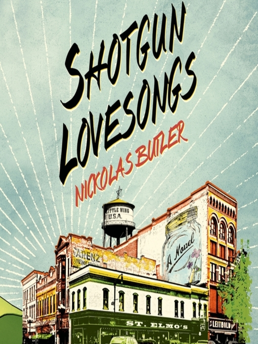 Title details for Shotgun Lovesongs by Nickolas Butler - Wait list